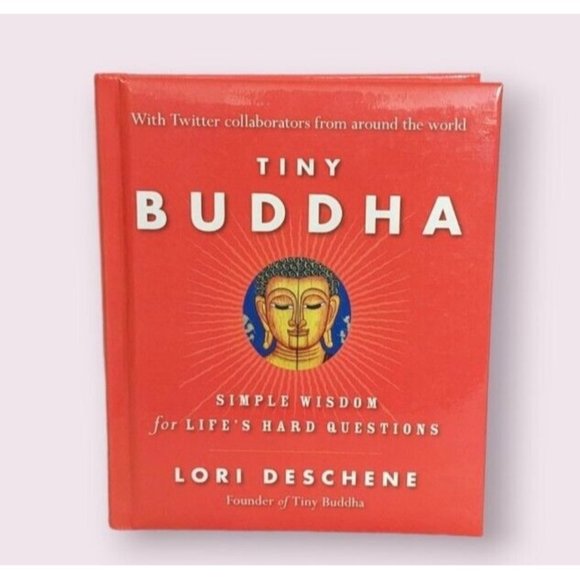 Tiny Buddha Simple Wisdom for Lifes Hard Questions Lori Deschene Hardcover Peace - Picture 1 of 13